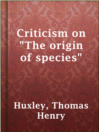 Imagen de portada para Criticism on "The origin of species"